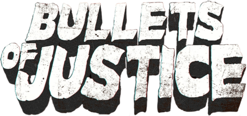 Bullets of Justice