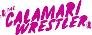 The Calamari Wrestler